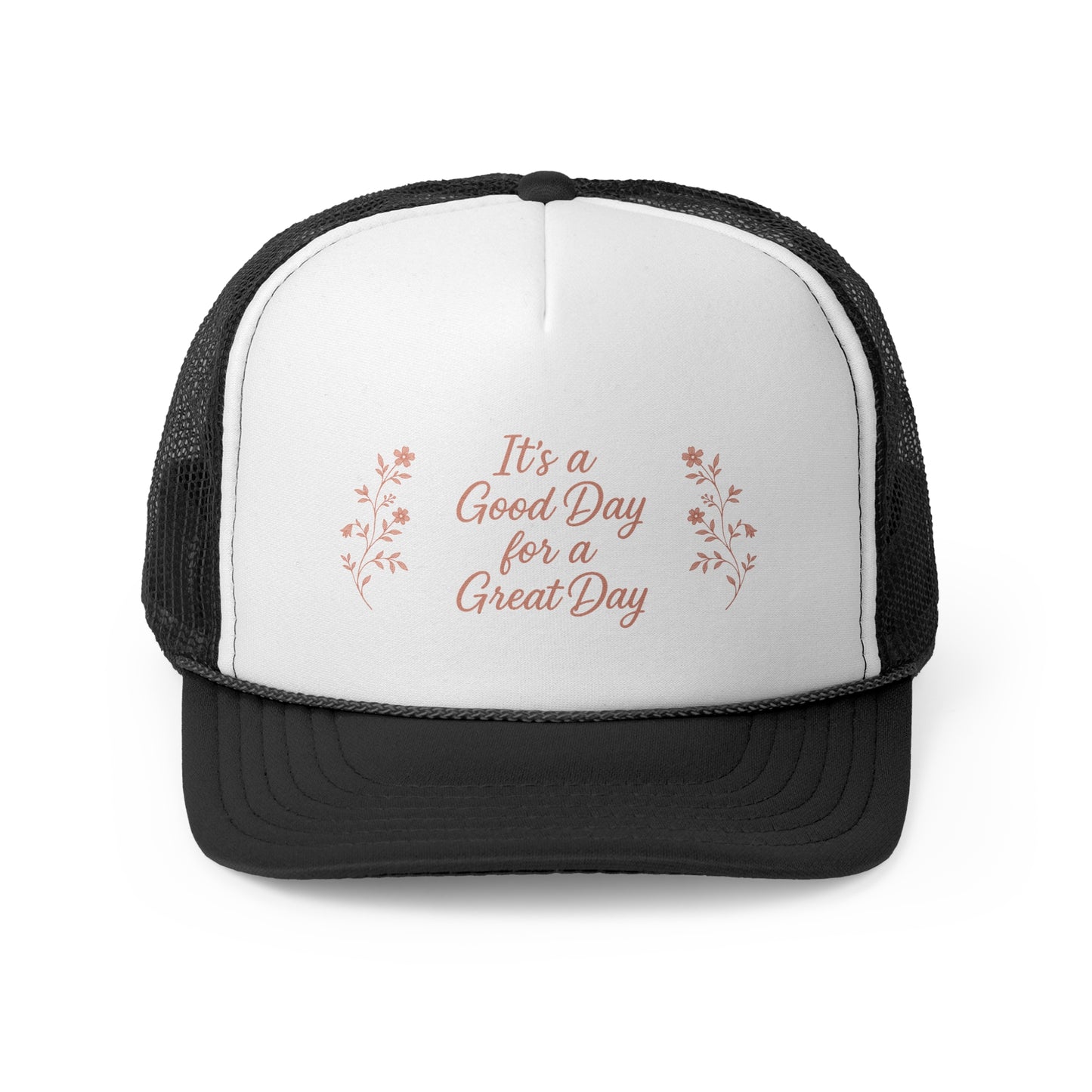 "It's a Good Day for a Great Day" Floral Trucker Hat