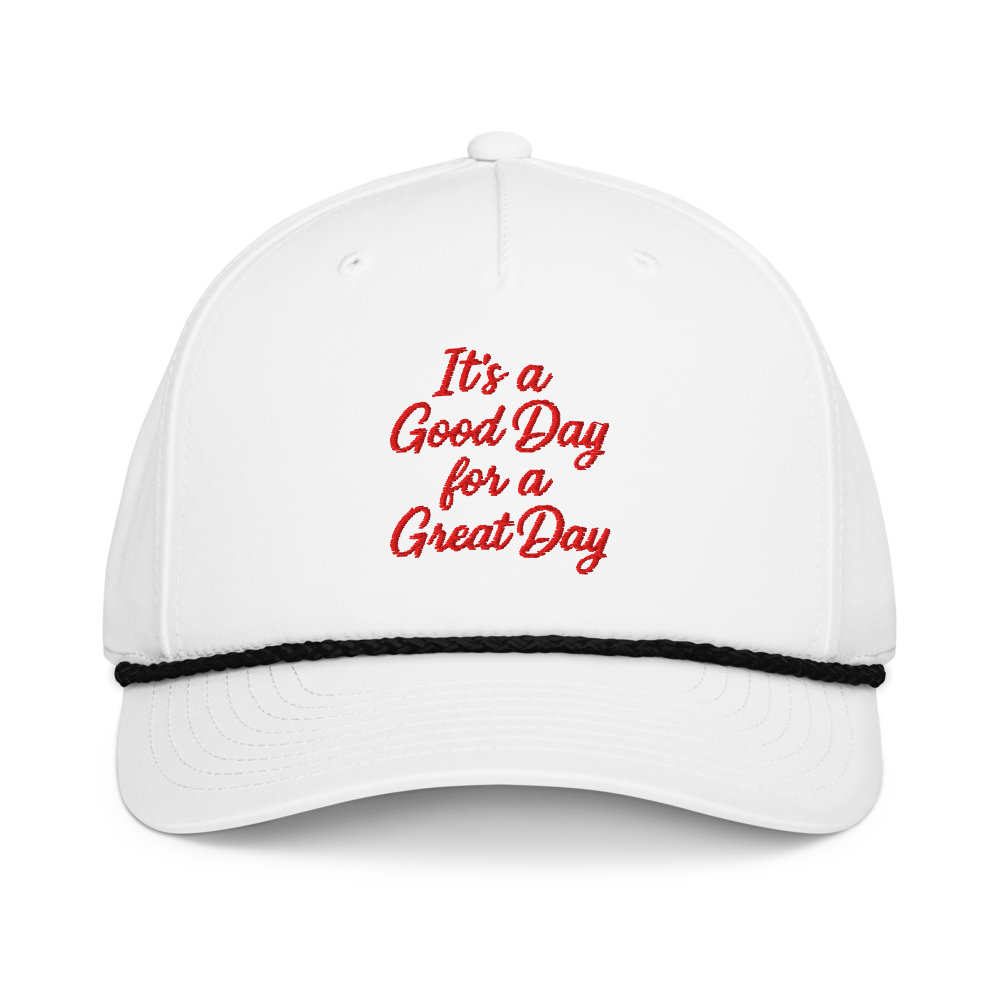 "Its a Good Day for a Great Day" - Rope Hat