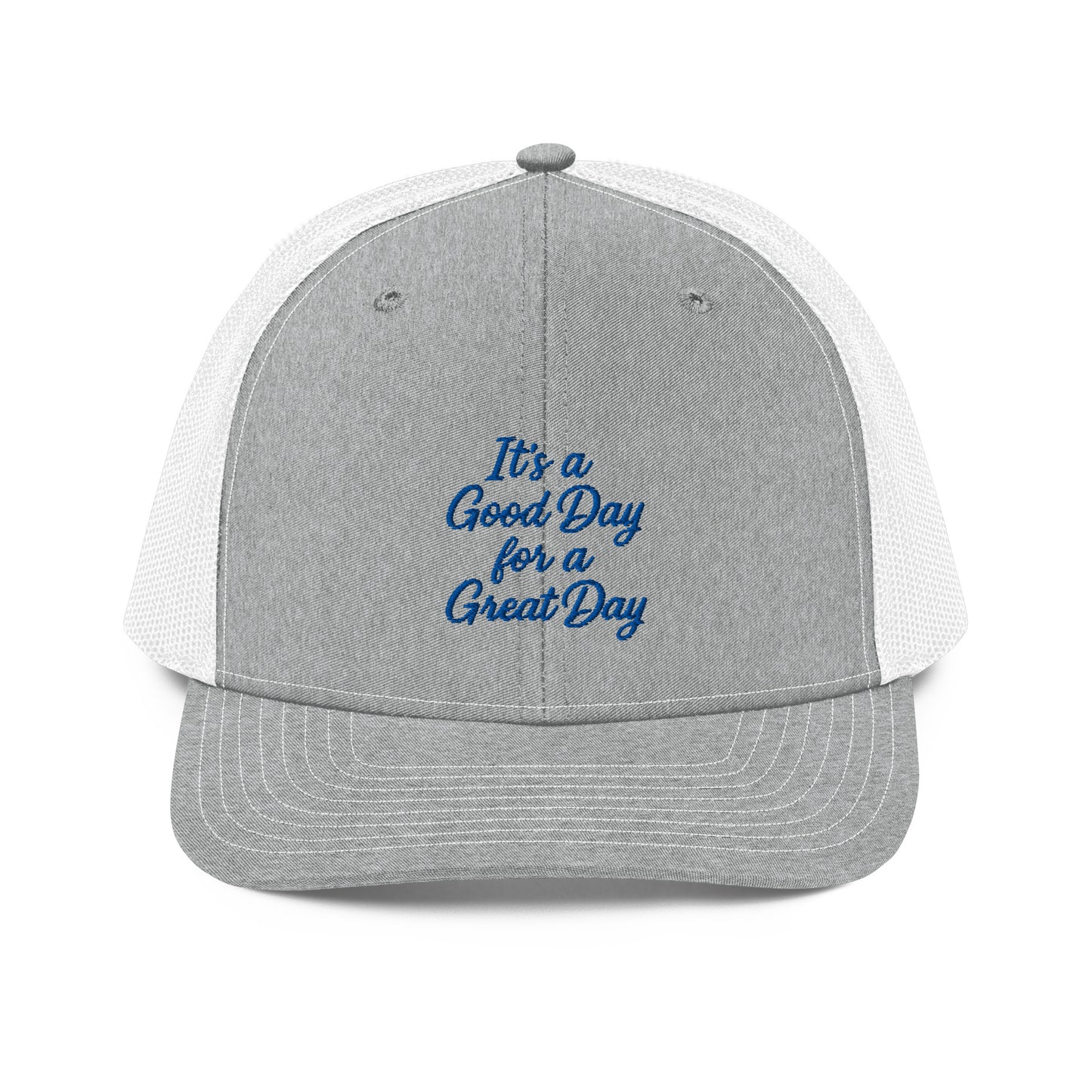 Good Day For A Great Day - Trucker Hat