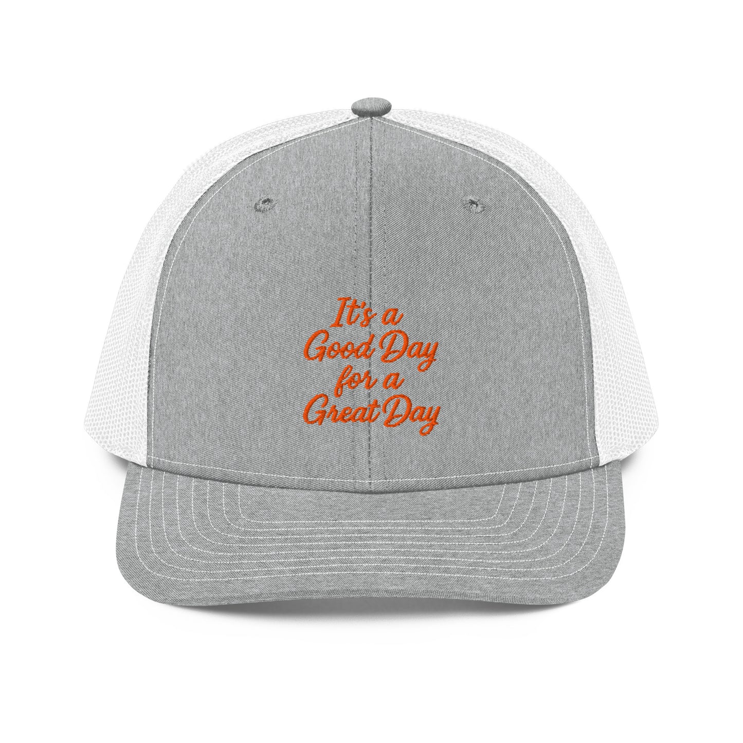Good Day For A Great Day - Trucker Hat