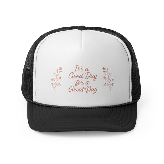 "It's a Good Day for a Great Day" Floral Trucker Hat