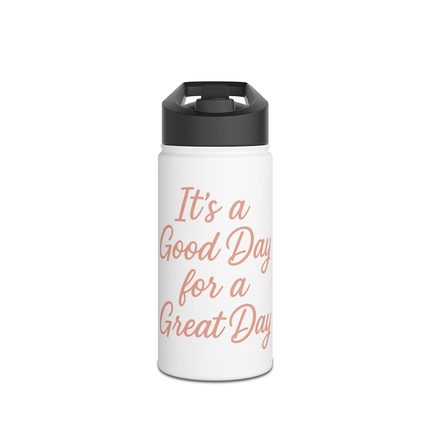 Stainless Steel Water Bottle | "It's a Good Day for a Great Day" | Great Day Gear