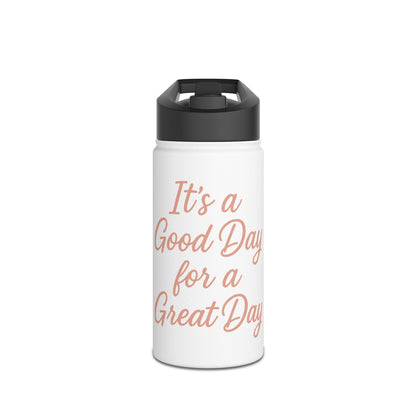 Stainless Steel Water Bottle | "It's a Good Day for a Great Day" | Great Day Gear