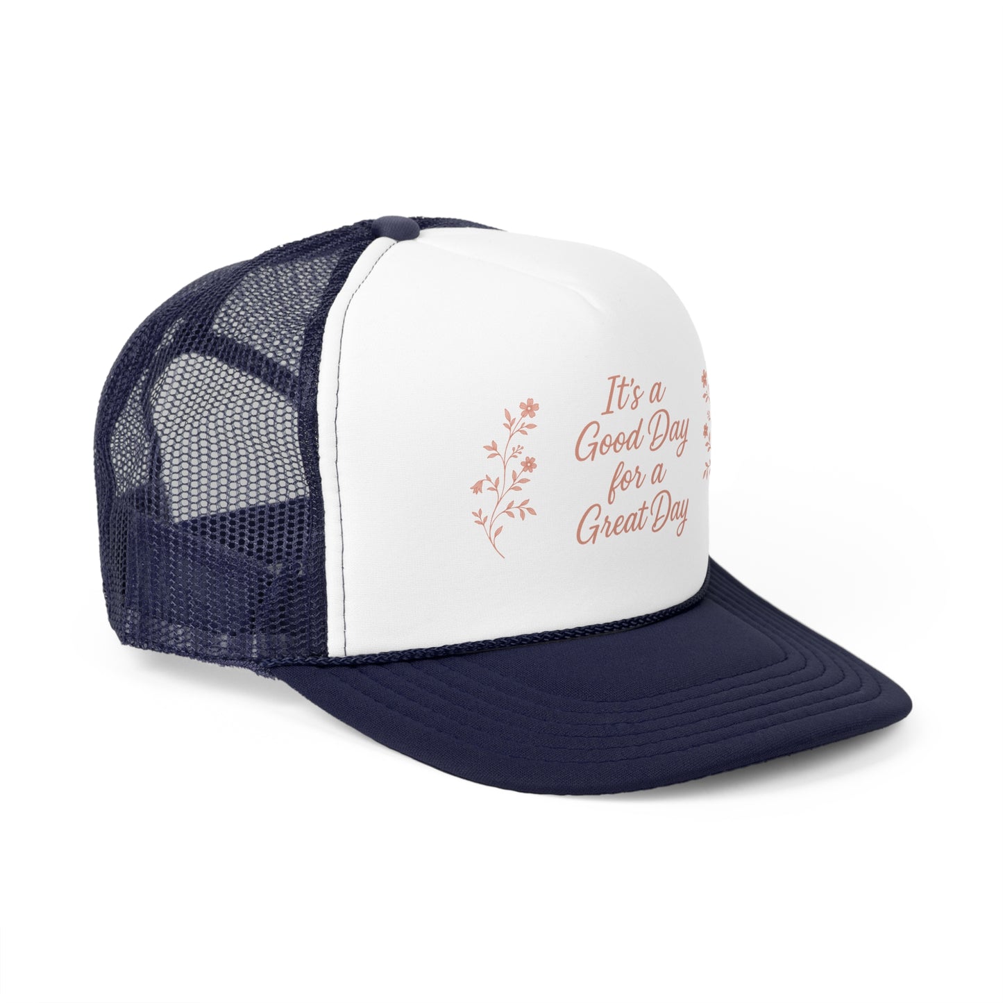 "It's a Good Day for a Great Day" Floral Trucker Hat