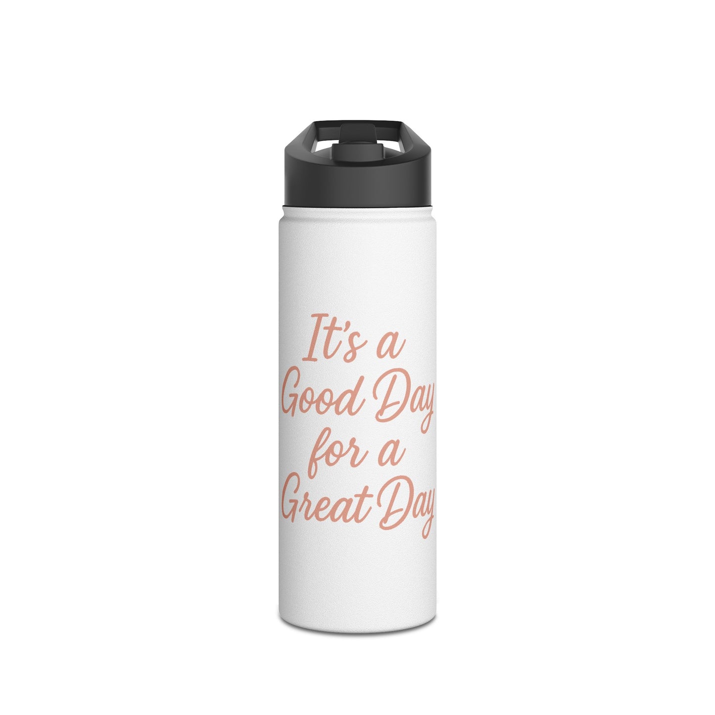 Stainless Steel Water Bottle | "It's a Good Day for a Great Day" | Great Day Gear