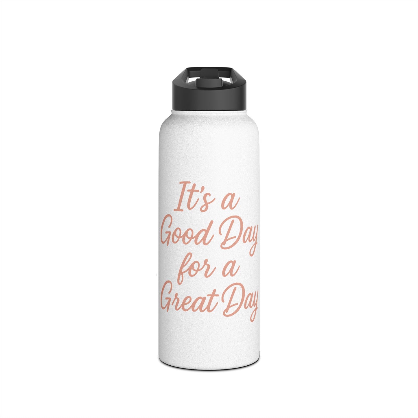 Stainless Steel Water Bottle | "It's a Good Day for a Great Day" | Great Day Gear