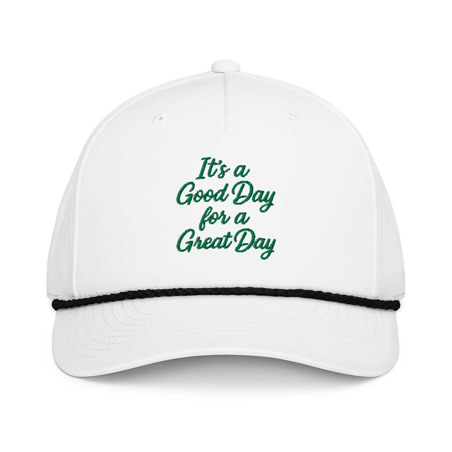 "Its a Good Day for a Great Day" - Rope Hat