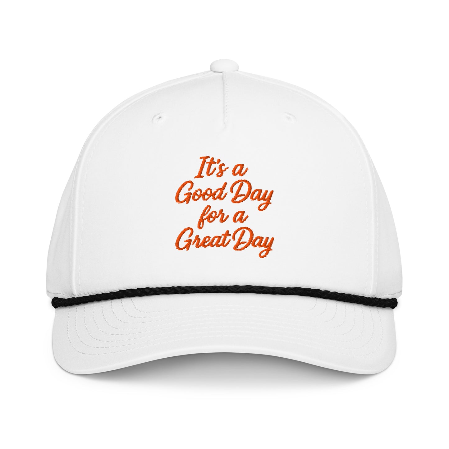 "Its a Good Day for a Great Day" - Rope Hat
