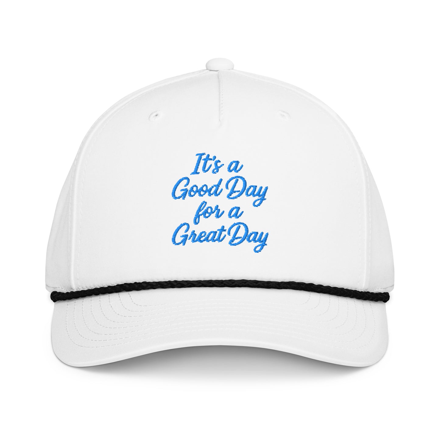 "Its a Good Day for a Great Day" - Rope Hat