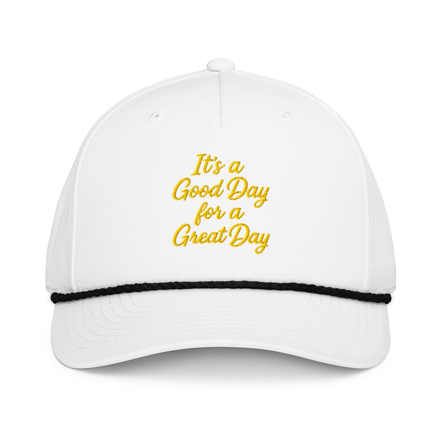 "Its a Good Day for a Great Day" - Rope Hat