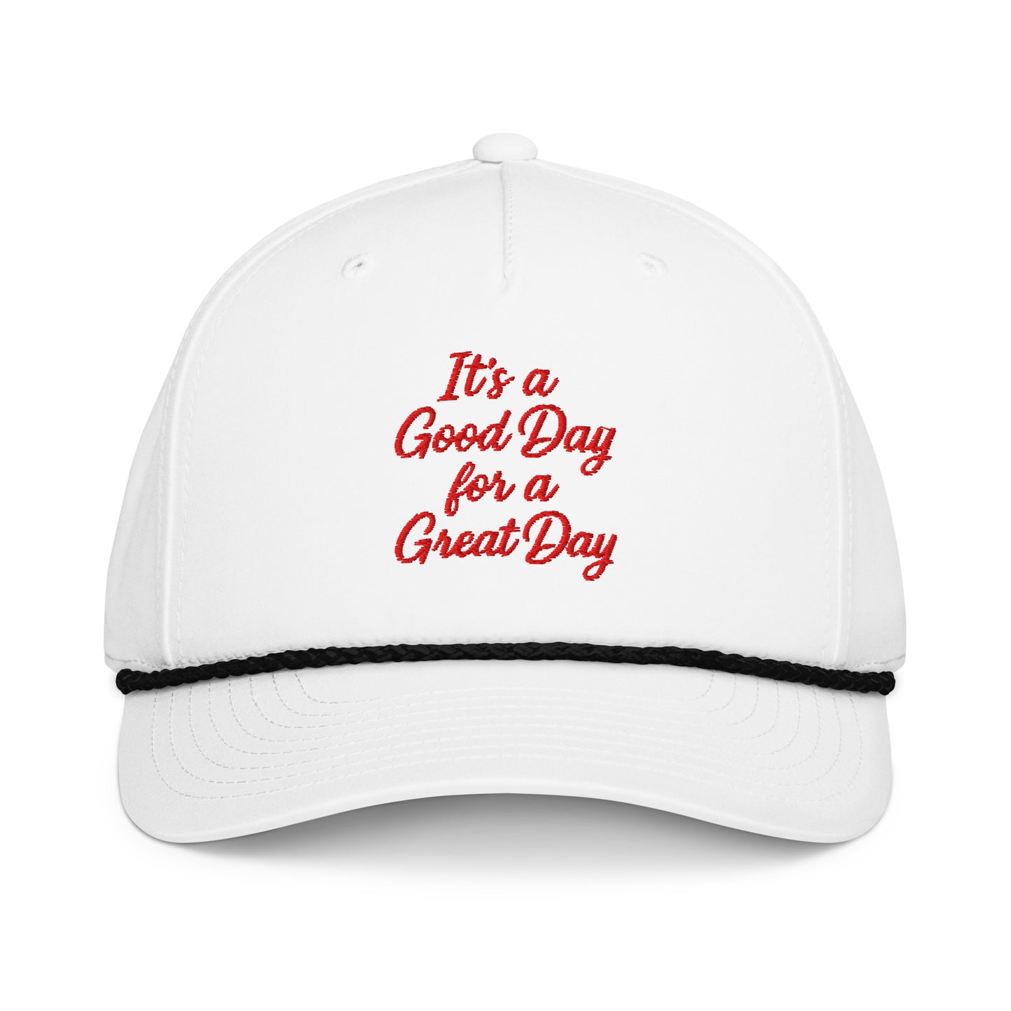 "Its a Good Day for a Great Day" - Rope Hat