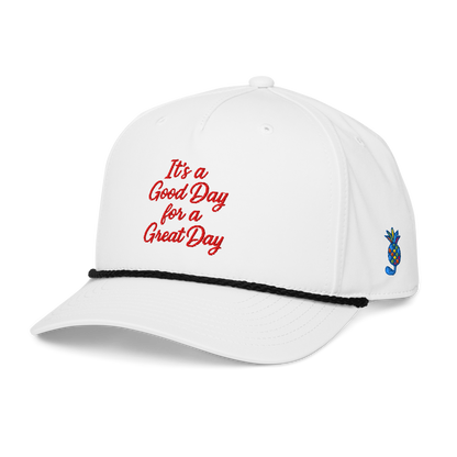 "Its a Good Day for a Great Day" - Rope Hat