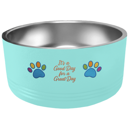 "It's a Good Day for a Great Day" Pet Bowl