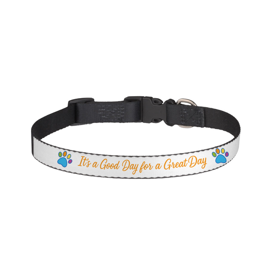 "It's a Good Day for a Great Day" - Pet Collar