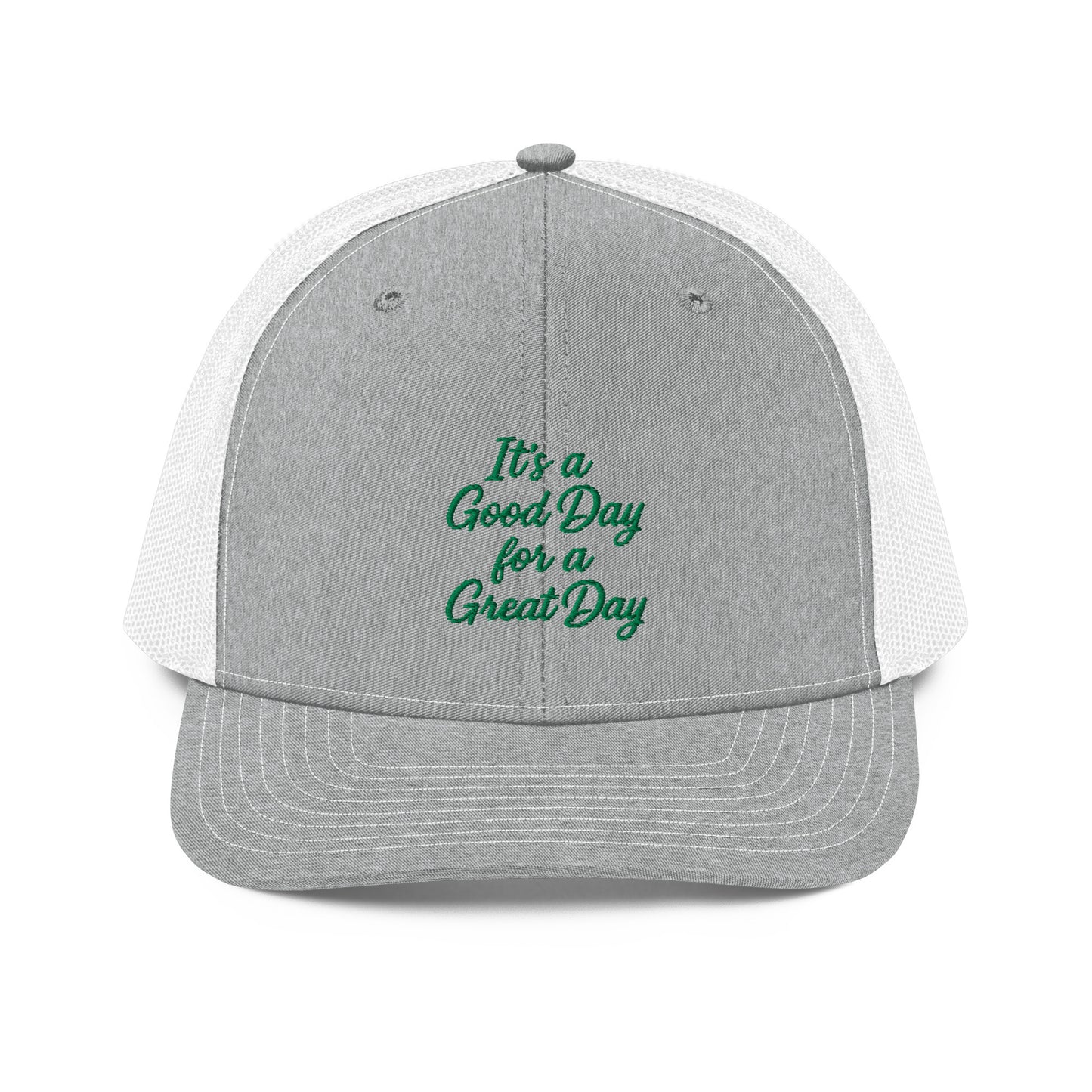 Good Day For A Great Day - Trucker Hat