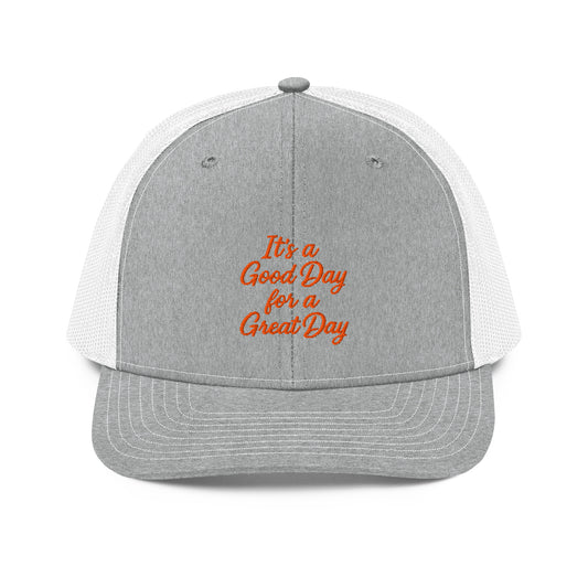 Good Day For A Great Day - Trucker Hat