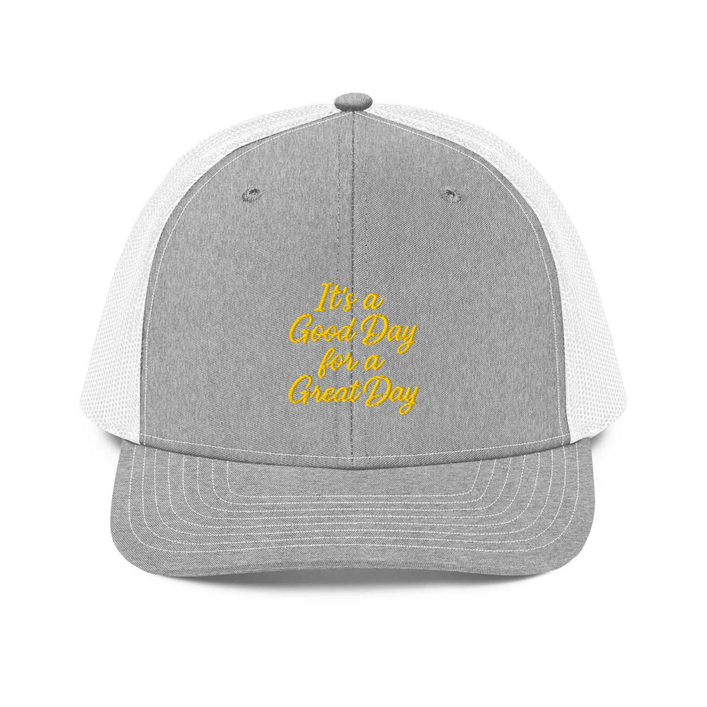 Good Day For A Great Day - Trucker Hat